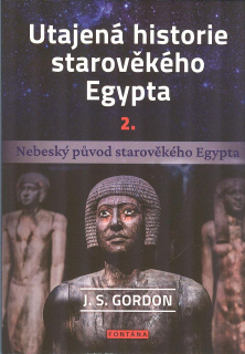 Gordon J. S.: Utajená historie starověkého Egypta 2.