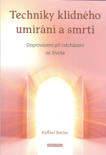 Boriés Raffael: Techniky klidného umírání a smrti