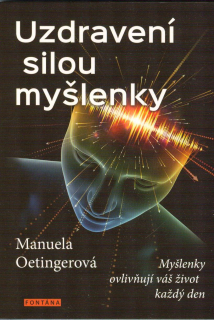 Oetingerová Manuela: Uzdravení silou myšlenky