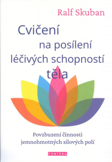 Skuban Ralf: Cvičení na posílení léčivých schopností těla
