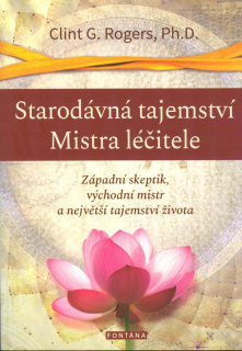 Rogers Clint G.: Starodávná tajemství Mistra léčitele