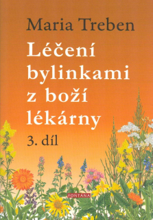 Treben Maria: Léčení bylinkami z boží lékárny 3. díl