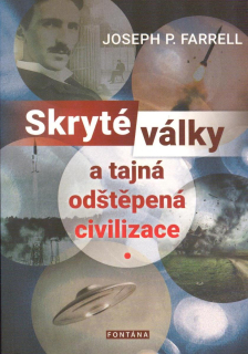 Farrell Joseph P.: Skryté války a tajná odštěpená civilizace