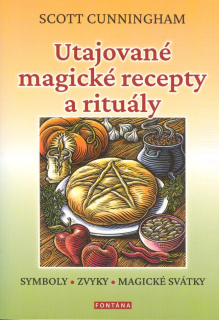 Cunningham Scott: Utajované magické recepty a rituály