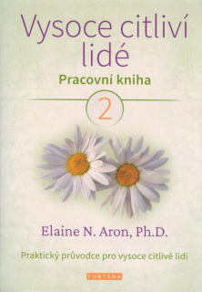 Aron Elaine N.: Vysoce citliví lidé 2 - Pracovní kniha