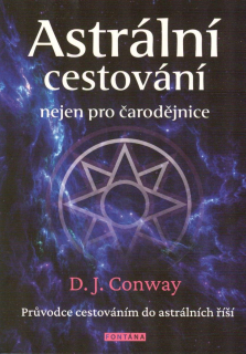 Conway D. J.: Astrální cestování nejen pro čarodějnice