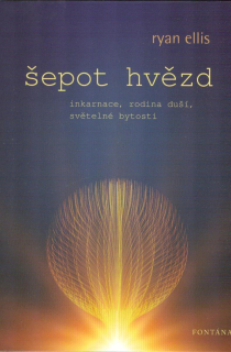 Ellis Ryan: Šepot hvězd - inkarnace, rodina duší, svět.bytosti