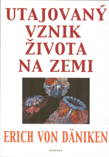 Daniken Erich von: Utajovaný vznik života na zemi