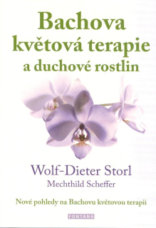 Storl Dietter Wolf: Bachova květová terapie a duchové rostlin