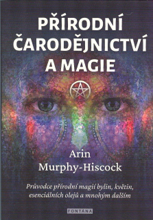 Murphy-Hiscock Arin: Přírodní čarodějnictví a magie