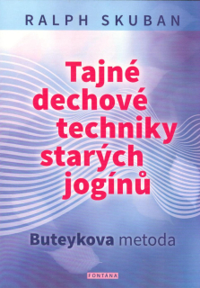 Skuban Ralph: Tajné dechové techniky starých jogínů Buteykova m.