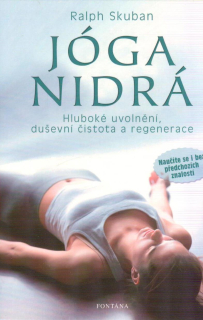 Skuban Ralph: Jóga nidrá - Hluboké uvolnění, duševní čistota, ..