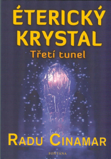 Cinamar Radu: Éterický krystal - Třetí tunel