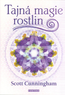 Cunningham Scott: Tajná magie rostlin