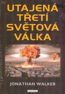 Walker Jonathan: Utajená třetí světová válka