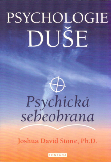 Stone David Joshua: Psychologie duše - Psychická sebeobrana
