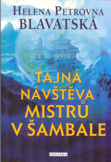 Blavatská Helena P.: Tajná návštěva mistrů v Šambale