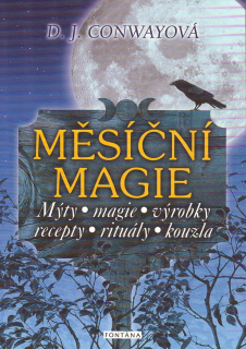 Conwayová D. J.: Měsíční magie - Mýty, magie, výrobky, recepty, ...
