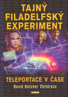 Childress David Hatcher: Tajný filadelfský experiment - Teleportace v čase