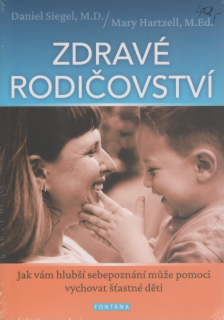 Siegel Daniel: Zdravé rodičovství