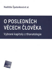 Špatenková Naděžda: O posledních věcech člověka
