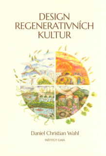 Wahl Christian Daniel: Design regenerativních kultur