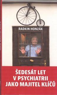 Honzák Radkin: Šedesát let v psychiatrii jako majitel klíčů