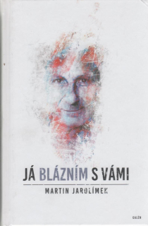 Jarolímek Martin: Já blázním s vámi