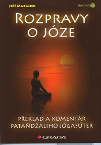 Mazánek Jiří: Rozpravy o józe - Pataňdžaliho jógasútry