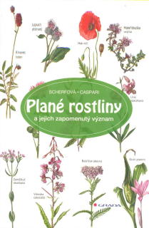 Scherfová Gertrud: Plané rostliny a jejich zapomenutý význam
