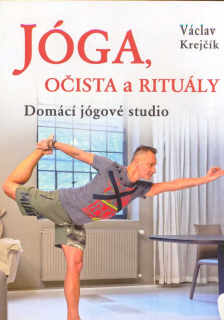 Krejčík Václav: Jóga, očista a rituály - Domácí jógové studio