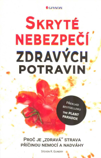 Gundry Steven R.: Skryté nebezpečí zdravých potravin