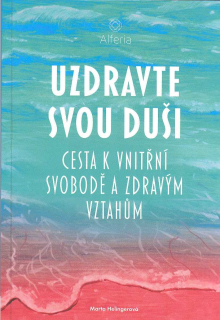 Helingerová Marta: Uzdravte svou duši