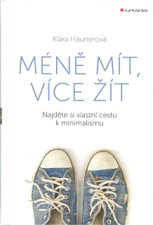 Haunerová Klára: Méně mít, více žít
