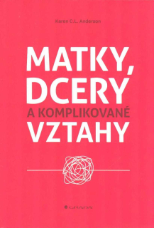 Anderson Karen C.L.: Matky, dcery a komplikované vztahy