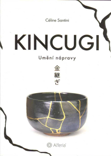 Santini Céline: Kincugi - Umění nápravy