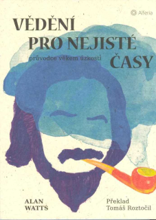 Watts Alan: Vědění pro nejisté časy