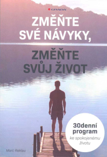 Reklau Marc: Změňte své návyky, změňte svůj život
