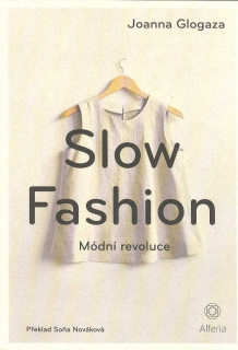 Glogaza Joanna: Slow Fashion - Módní revoluce