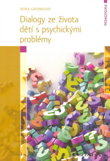 Gavendová Nora: Dialogy ze života dětí s psychickými problémy