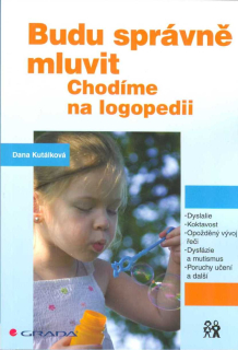 Kutálková Dana: Budu správně mluvit - Chodíme na logopedii