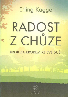 Kagge Erling: Radost z chůze - krok za krokem ke své duši
