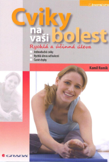 Ramík Kamil: Cviky na vaši bolest - Rychlá a účinná úleva