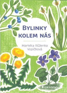 Vopičková Markéta R.: Bylinky kolem nás