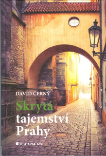 Černý David: Skrytá tajemství Prahy