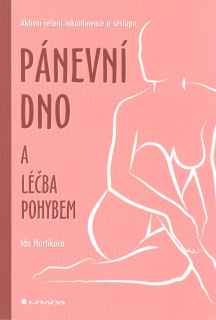 Hurtíková Ida: Pánevní dno a léčba pohybem