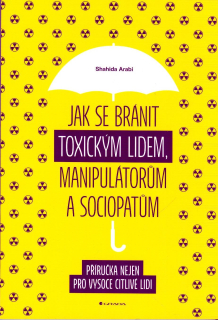 Arabi Shahida: Jak se bránit toxickým lidem, manipulátorům, ...