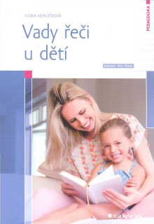 Kejklíčková Ilona: Vady řeči u děti - návody pro praxi