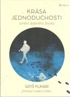 Kumár Satiš: Krása jednoduchosti - umění dobrého života