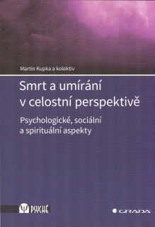 Kupka Martin: Smrt a umírání v celostní perspektivě
